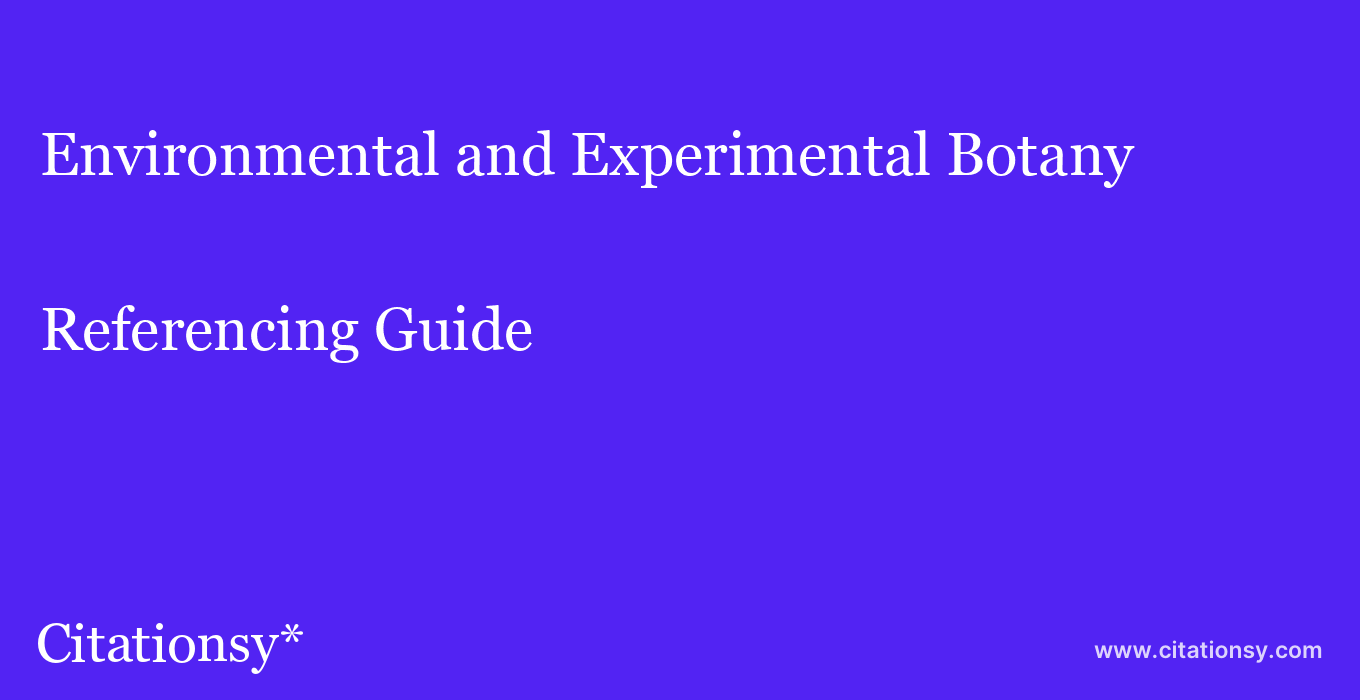 cite Environmental and Experimental Botany  — Referencing Guide
